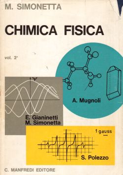 Chimica Fisica. Vol 2°, M. Simonetta, A. Mugnoli, E. Gianinetti, S. Polezzo